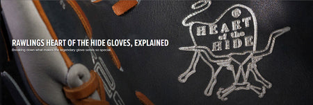 History of the Rawlings Heart of the Hide Ball Gloves